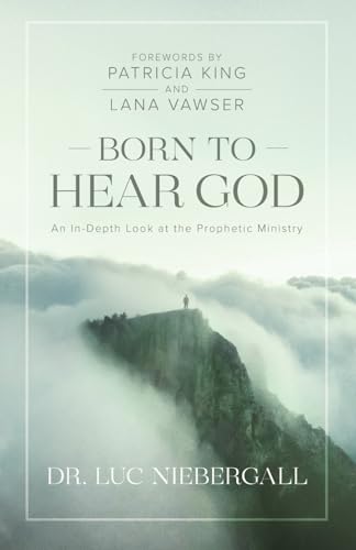 Born to Hear God: An In-Depth Look at the Prophetic Ministry von Independently published