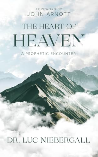 The Heart of Heaven: A Prophetic Encounter von Independently published