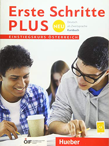 Erste Schritte plus Neu – Einstiegskurs Österreich: Deutsch als Zweitsprache / Kursbuch Erste Schritte plus Neu – Einstiegskurs Österreich: Deutsch als Zweitsprache / Kursbuch