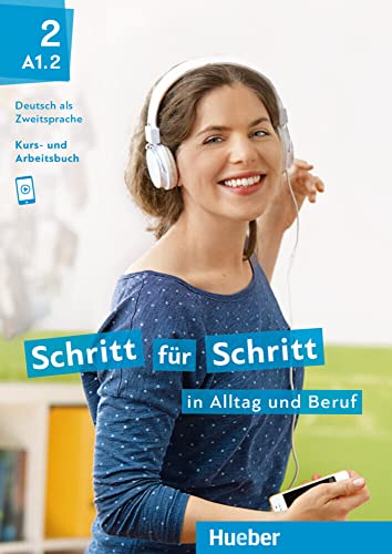 Schritt für Schritt in Alltag und Beruf 2: Deutsch als Zweitsprache / Kursbuch + Arbeitsbuch Schritt für Schritt in Alltag und Beruf 2: Deutsch als Zweitsprache / Kursbuch + Arbeitsbuch