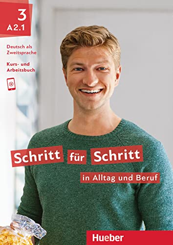 Schritt für Schritt in Alltag und Beruf 3: Deutsch als Zweitsprache / Kursbuch + Arbeitsbuch von Hueber