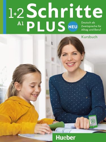 Schritte plus Neu 1+2: Deutsch als Zweitsprache für Alltag und Beruf / Kursbuch mit Audios online Schritte plus Neu 1+2: Deutsch als Zweitsprache für Alltag und Beruf / Kursbuch mit Audios online