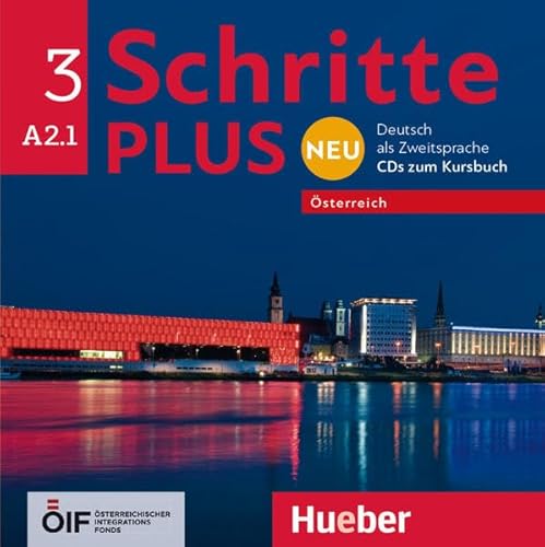 Schritte plus Neu 3 – Österreich: Deutsch als Zweitsprache / 2 Audio-CDs zum Kursbuch (Schritte plus Neu - Österreich) von Hueber Verlag