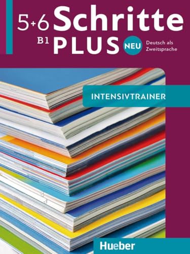 Schritte plus Neu 5+6: Deutsch als Zweitsprache / Intensivtrainer mit Audios online Schritte plus Neu 5+6: Deutsch als Zweitsprache / Intensivtrainer mit Audios online