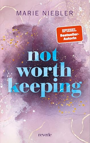 Not Worth Keeping: Roman | Mitreißende Brother's best friend Romance der SPIEGEL-Bestsellerautorin (Brooke & Noah, Band 2) von reverie