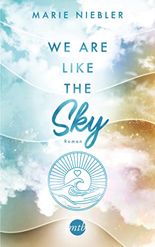 We Are Like the Sky (Like Us, Band 2) von MIRA Taschenbuch