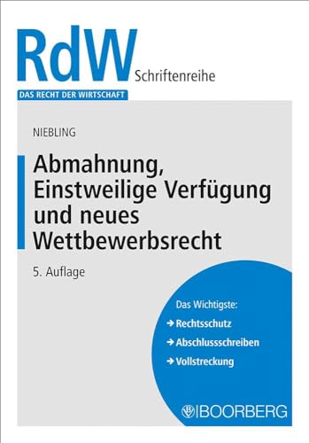 Abmahnung, Einstweilige Verfügung und neues Wettbewerbsrecht (Das Recht der Wirtschaft) von Boorberg, R. Verlag