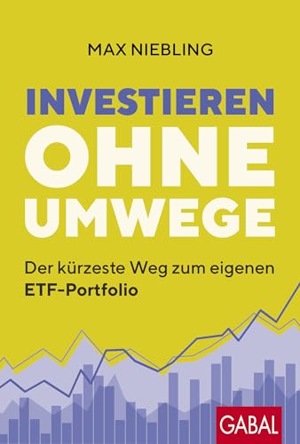 Investieren ohne Umwege: Der kürzeste Weg zum eigenen ETF-Portfolio (Dein Erfolg)