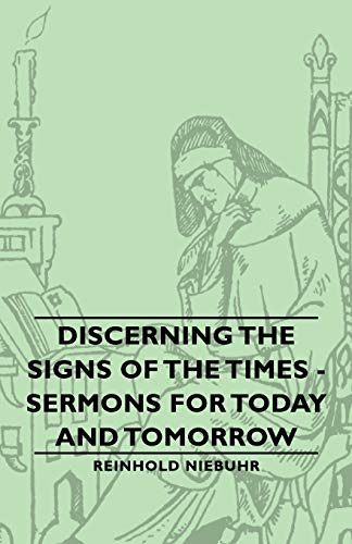 Discerning the Signs of the Times - Sermons for Today and Tomorrow Discerning the Signs of the Times - Sermons for Today and Tomorrow