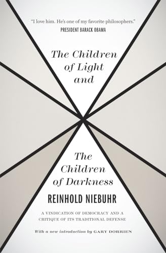 The Children of Light and the Children of Darkness: A Vindication of Democracy and a Critique of Its Traditional Defense