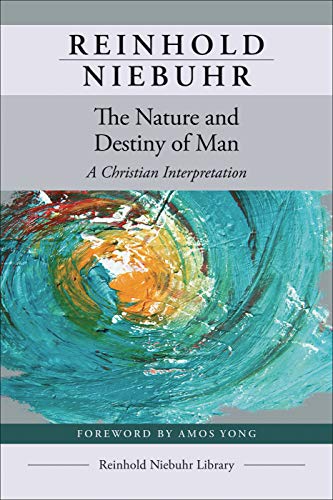 The Nature and Destiny of Man: A Christian Interpretation; Human Nature (Reinhold Niebuhr Library, 1)