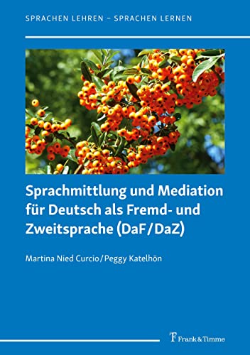 Sprachmittlung und Mediation für Deutsch als Fremd- und Zweitsprache (DaF/DaZ) (Sprachen lehren – Sprachen lernen) von Frank & Timme