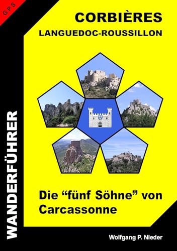Wanderführer Languedoc-Roussillon - Corbières: Die “fünf Söhne” von Carcassonne von Books on Demand GmbH