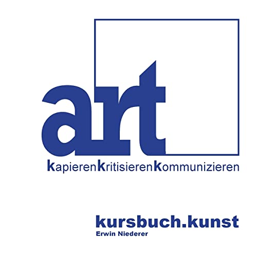 kursbuch.kunst: ART kapieren kritisieren kommunizieren