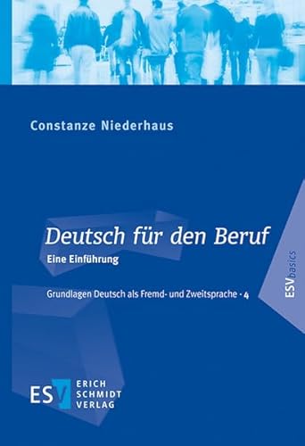 Deutsch für den Beruf: Eine Einführung (Grundlagen Deutsch als Fremd- und Zweitsprache) von Schmidt, Erich