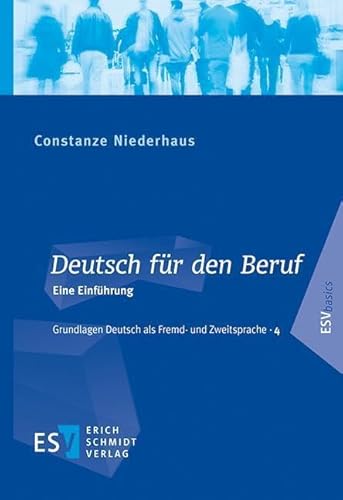 Deutsch für den Beruf: Eine Einführung (Grundlagen Deutsch als Fremd- und Zweitsprache) von Schmidt, Erich Verlag