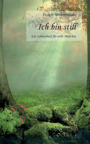 Ich bin still: Ein Lebensbuch für stille Mädchen von BoD – Books on Demand