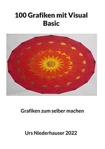 100 Grafiken mit Visual Basic: Grafiken zum selber machen von Books on Demand GmbH