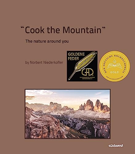 Cook The Mountain [Edizione italiana; 2 Bde. im Schuber]: The Nature Around You. 2020 Premiato con il German Cookbook Award Gold & GOURMAND AWARD GERMANY »Man Chef Book« von Suedwest Verlag