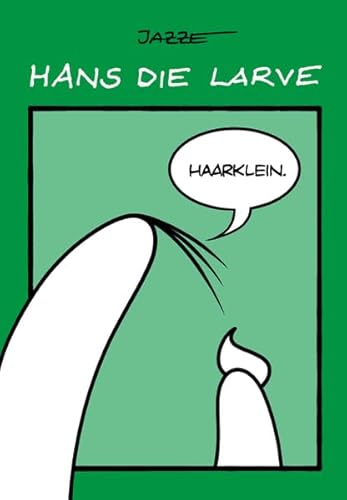 Hans die Larve 3: Haarklein. von Gringo Comics