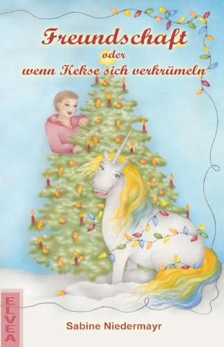 Freundschaft oder wenn Kekse sich verkrümeln Freundschaft oder wenn Kekse sich verkrümeln von Elvea Verlag