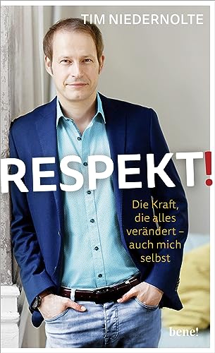 Respekt!: Die Kraft, die alles verändert – auch mich selbst