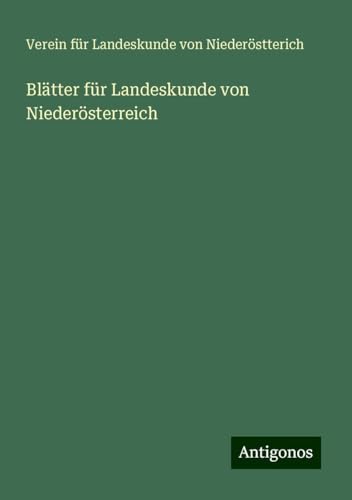 Blätter für Landeskunde von Niederösterreich von Antigonos Verlag