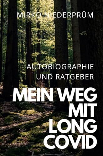Mein Weg mit Long Covid: Autobiographie und Ratgeber von tolino media
