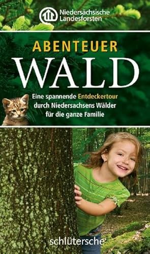 Abenteuer Wald: Eine spannende Entdeckertour durch Niedersachsens Wälder für die ganze Familie