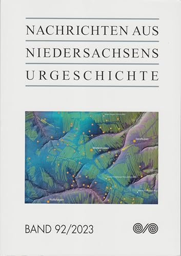 Nachrichten aus Niedersachsens Urgeschichte: Band 92/2023 von Isensee, Florian, GmbH