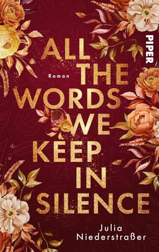 All the Words we keep in Silence: Roman | Small Town Romance um Liebe, Vertrauen und Podcasts von Piper Gefühlvoll