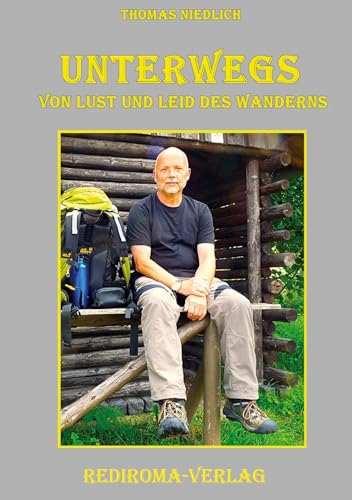 Unterwegs - Von Lust und Leid des Wanderns von Rediroma-Verlag