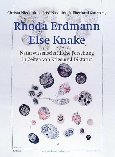 Rhoda Erdmann, Else Knake: Naturwissenschaftliche Forschung in Zeiten von Krieg und Diktatur von Jacobs Verlag