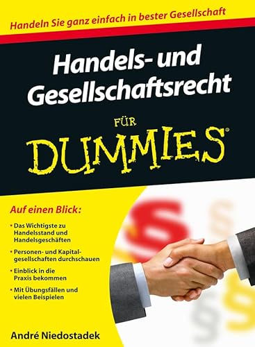 Handels- und Gesellschaftsrecht für Dummies: Handeln Sie einfach in bester Gesellschaft. Auf einen Blick: Das Wichtigste zu Handelsstand und ... Mit Übungsfällen und vielen Beispielen Handels- und Gesellschaftsrecht für Dummies: Handeln Sie einfach in bester Gesellschaft. Auf einen Blick: Das Wichtigste zu Handelsstand und ... Mit Übungsfällen und vielen Beispielen