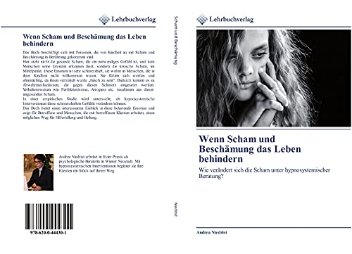 Wenn Scham und Beschämung das Leben behindern: Wie verändert sich die Scham unter hypnosystemischer Beratung?