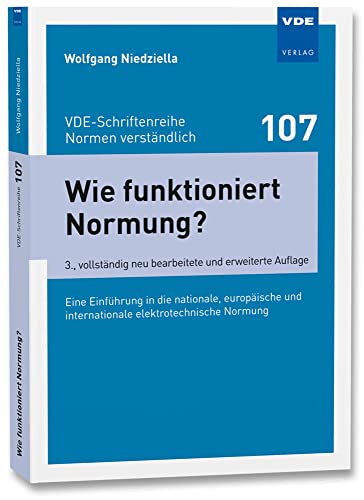 Wie funktioniert Normung?: Eine Einführung in die nationale, europäische und internationale elektrotechnische Normung (VDE-Schriftenreihe – Normen verständlich Bd. 107) von Vde Verlag GmbH