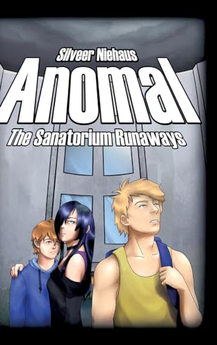 Anomal: The Sanatorium Runaways von tredition