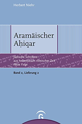 Aramäischer Ahiqar (Jüdische Schriften aus hellenistisch-römischer Zeit - Neue Folge (JSHRZ-NF), Bd. 2: Weisheitliche, magische und legendarische Erzählungen) von Guetersloher Verlagshaus