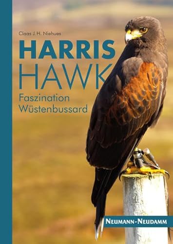 Harris Hawk: Faszination Wüstenbussard von Neumann-Neudamm GmbH