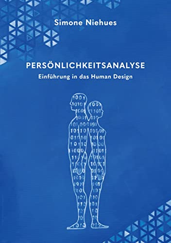Persönlichkeitsanalyse: Einführung in das Human Design von Books on Demand