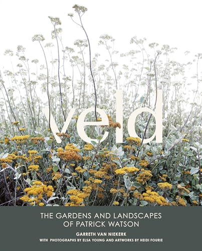 Veld: The Gardens and Landscapes of Patrick Watson von Struik Nature