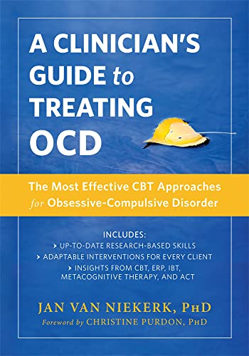 A Clinician's Guide to Treating OCD: The Most Effective CBT Approaches for Obsessive-Compulsive Disorder (New Harbinger Made Simple) von New Harbinger