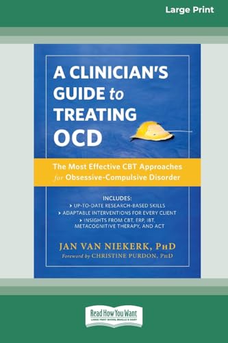 Clinician's Guide to Treating OCD: The Most Effective CBT Approaches for Obsessive-Compulsive Disorder (16pt Large Print Format) von ReadHowYouWant