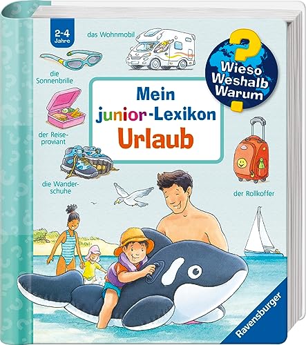 Wieso? Weshalb? Warum? Mein junior-Lexikon: Urlaub (Wieso? Weshalb? Warum? junior) von Ravensburger Verlag GmbH