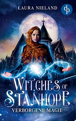 Witches of Stanhope: Verborgene Magie von dp DIGITAL PUBLISHERS GmbH