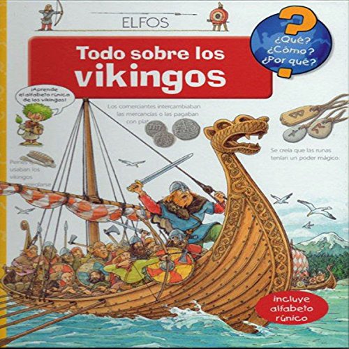 Todo sobre los vikingos (¿Qué?) von Ediciones Elfos, S.L.