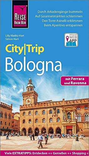 Reise Know-How CityTrip Bologna mit Ferrara und Ravenna: Reiseführer mit Stadtplan und kostenloser Web-App Reise Know-How CityTrip Bologna mit Ferrara und Ravenna: Reiseführer mit Stadtplan und kostenloser Web-App