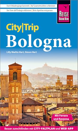 Reise Know-How CityTrip Bologna: Reiseführer Bologna mit Ferrera, Ravenna und Stadtplan und kostenloser Web-App von Reise Know-How