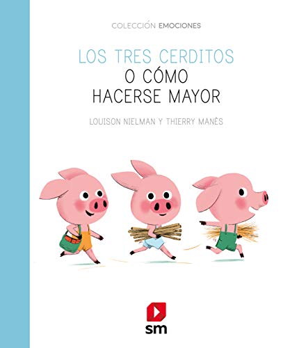 Los tres cerditos o cómo hacerse mayor (Emociones)