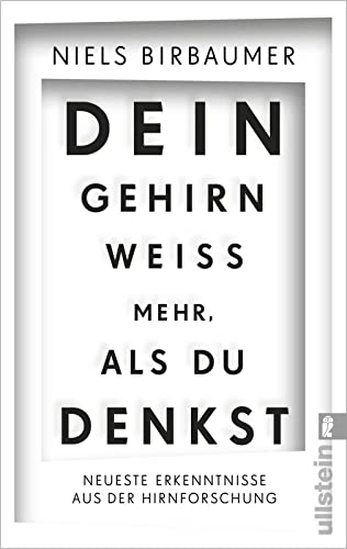 Dein Gehirn weiß mehr, als du denkst: Neueste Erkenntnisse aus der Hirnforschung | Einer der renommiertesten deutschen Hirnforscher liefert wissenschaftliche Erkenntnisse mit großem Nutzwert von ULLSTEIN TASCHENBUCH